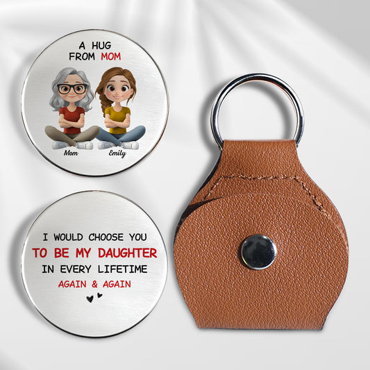 Always Choose You Mom And Daughter - Personalized Custom Pocket Hug