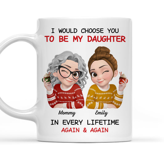 Always Choose You Mom And Daughter - Personalized Custom Coffee Mug